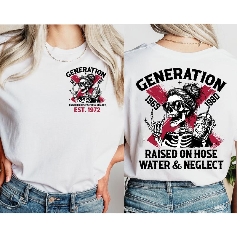 Customized Gen X Raised on hose water and neglect tshirt, Custom Year est.1972 Of Birth Shirt, The True FAFO Gen X new version Two side shirt Raised on Hose Water and Neglect shirt, Gen X tshirt