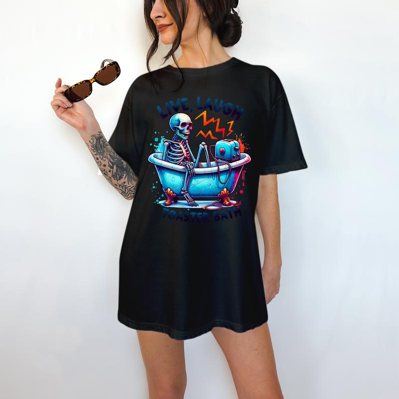Live,  Laugh Toaster Bath- T-Shirt, Happy Skeleton, Bright Graphic, Funny Apparel, Gift Idea, Relaxed Fit, Casual Apparel, Cute Top, Great with Jeans,