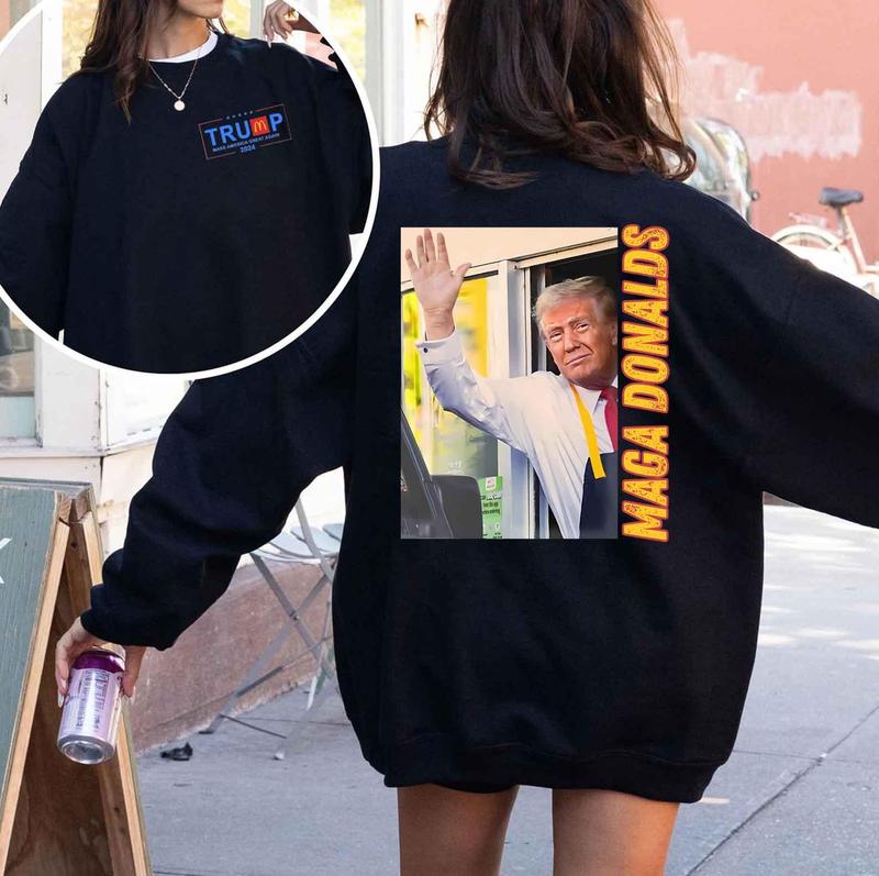 Trump Mcdonalds 2 Side Hoodie T-Shirt Sweatshirt, Trump 2024 Shirt, Make America Great Again McDonalds Version, Trump Working at Mc Donalds Shirt