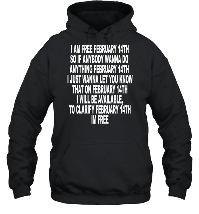 I Am Free February 14Th So If Anybody Wanna Do Anything February 14Th I Just Wanna Let You Know Hood
