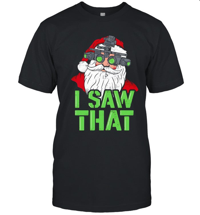 I saw that Santa Claus Christmas shirt