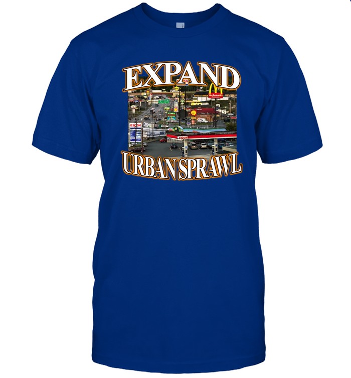 Itisbarelylegl Expand Urban Sprawl Shirt