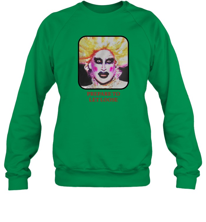 Prepare To Let Loose Sweatshirt