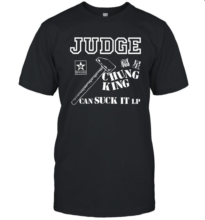 Judge chung king can suck it shirt