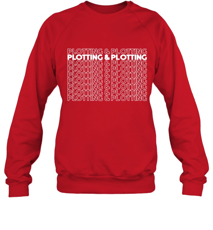 Planning And Plotting Shirt