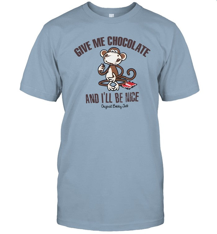 Give Me Chocolate And I'll Be Nice Shirts