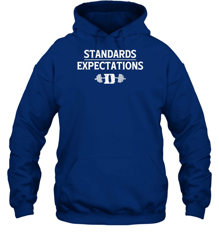 Standards Expectations Hoodie