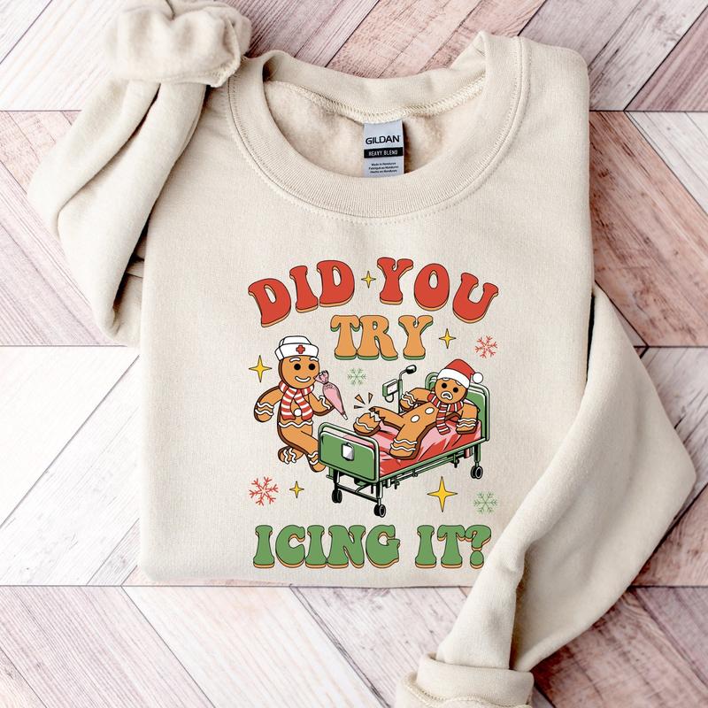 Did You Try Icing It Crewneck Sweatshirt, Nurse Sweatshirt and Hoodie, For Work Cute Nurse Shirt, Registered Nurse Shirt Nursing School