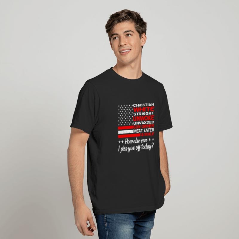 Christian White Straight Unwoke Unvaxxed Guns Owner  T-shirt, sweater and Hoodie
