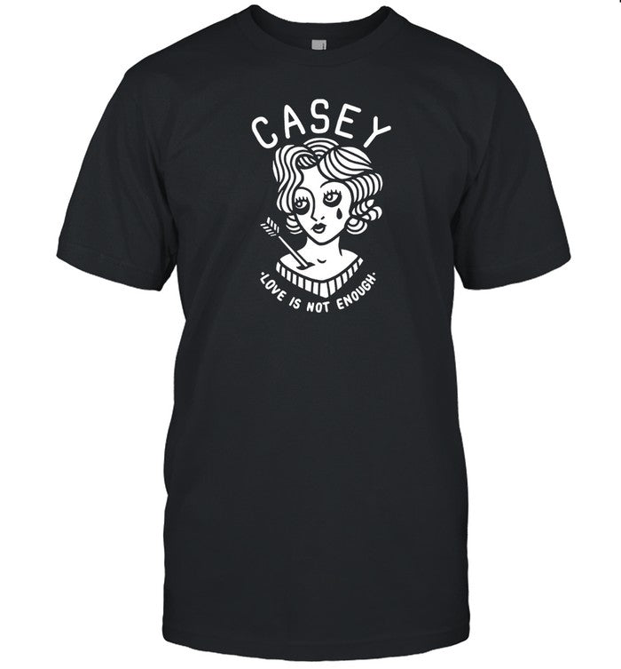 Limited Casey The Band Love Is Not Enough Girl T Shirt 2024