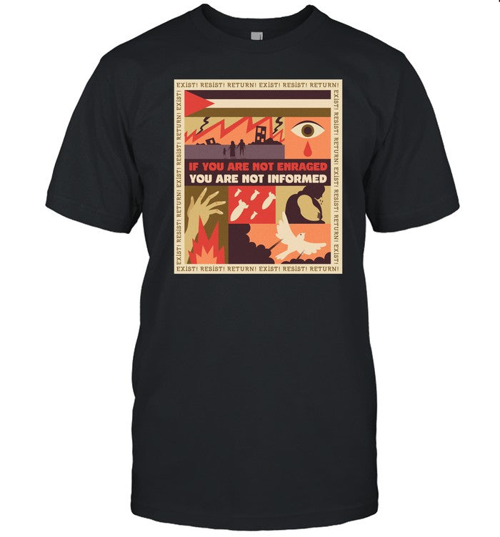 If You Are Not Enraged You Are Not Informed T-Shirt, Hoodie, Tank Top, Sweater And Long Sleeve T-Shi