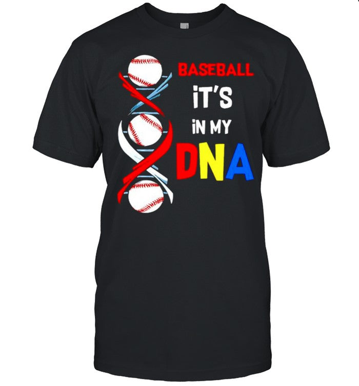 Baseball Its in my DNA shirt