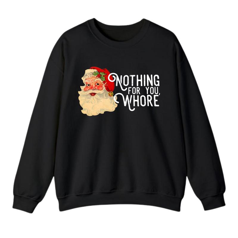 Nothing For You Sweatshirt, Santa Sweatshirt, Christmas Hoodie, Oversized Sweatshirt, Christmas Sweatshirt, Xmas Hoodie, Funny Sweatshirt