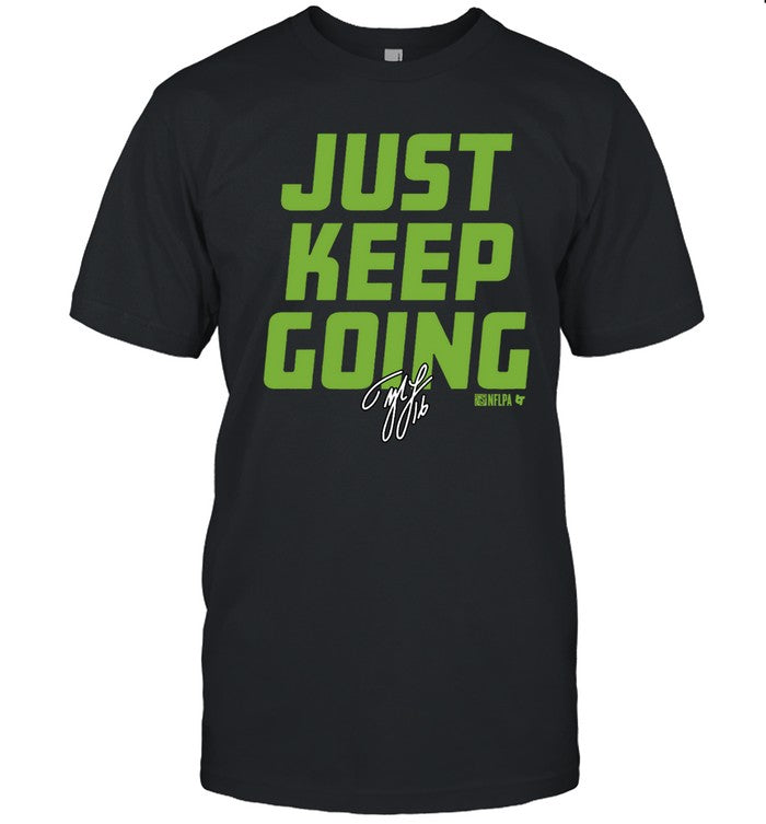 Just Keep Going Shirt