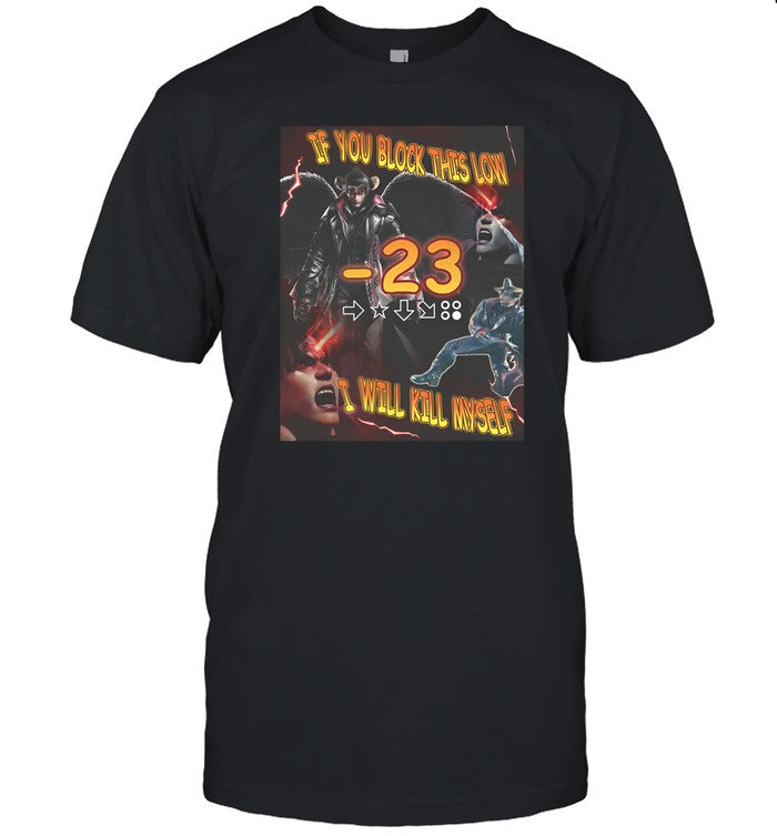 If You Block This Low I Will Kill Myself Devil Jin Tekken 8 Shirt