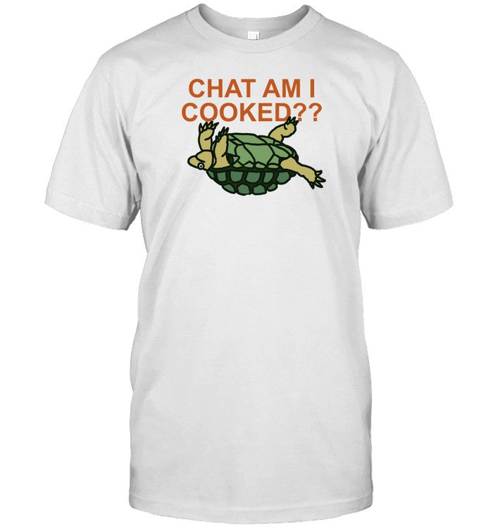 K45ink Chat Am I Cooked Shirt