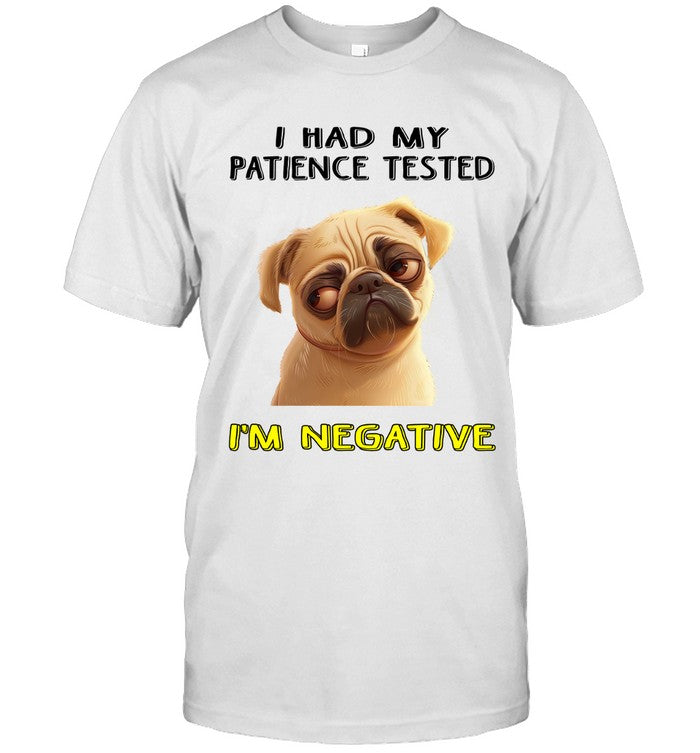 I HAD MY PATIENCE TESTED I'M NEGATIVE