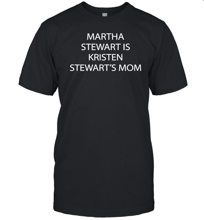 Limited Zach Silberberg Wearing Martha Stewart Is Kristen Stewart's Mom Shirt