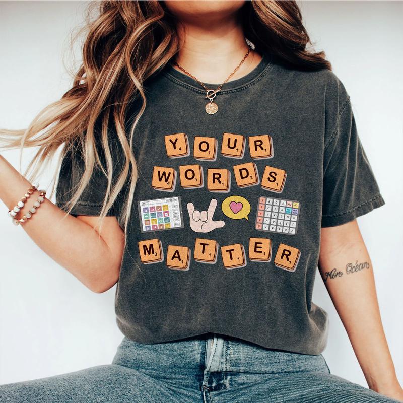 Your Words Matter Shirt, Sped Tee, Neurodiversity Gift, Special Education Shirt, Comfort Tee for Teacher, OT Shirt, AAC SPED Teacher Inclusion Tshirt, Neurodiversity Bcba Slp OT Teachers Gift,Language Special Education,Words Matter, Women Top