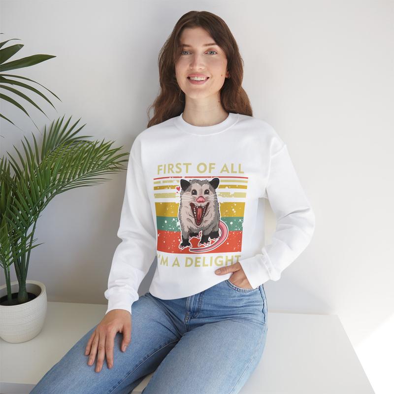 First Of All, I'm A Delight Sweatshirt Ã¢â‚¬â€œ Hilarious Opossum Graphic, Cute & Quirky Animal Sweatshirt, Perfect for Animal Lovers, Sarcastic Self-Love Gi