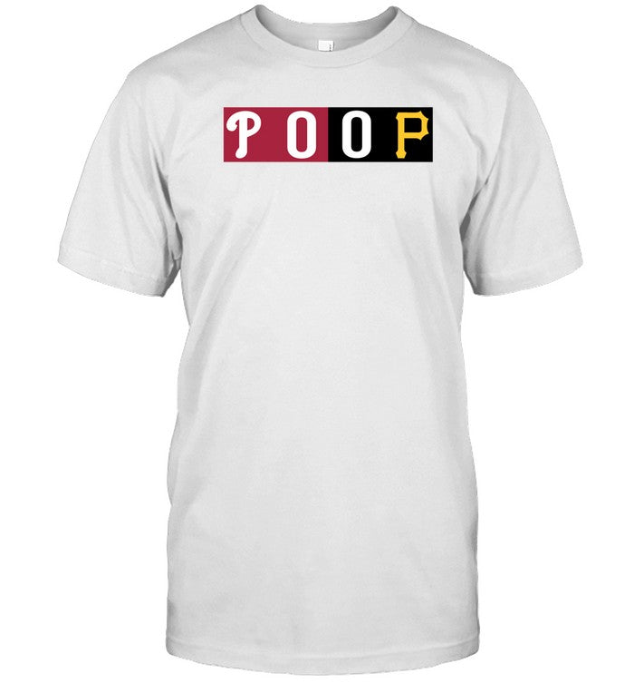 P00p Phi Phillies 0 Pit Pirates 0 Shirt