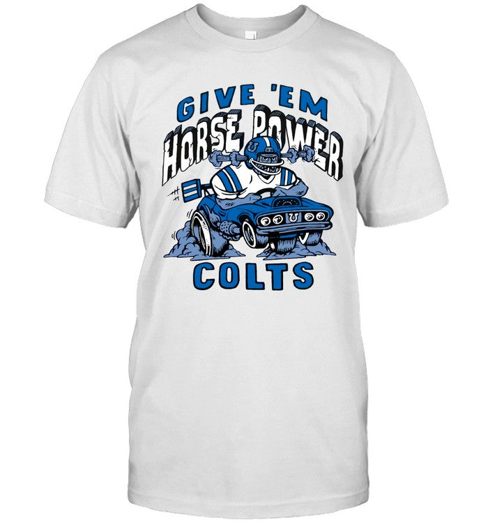 Shirt Colts Give Em Horse Power Limited