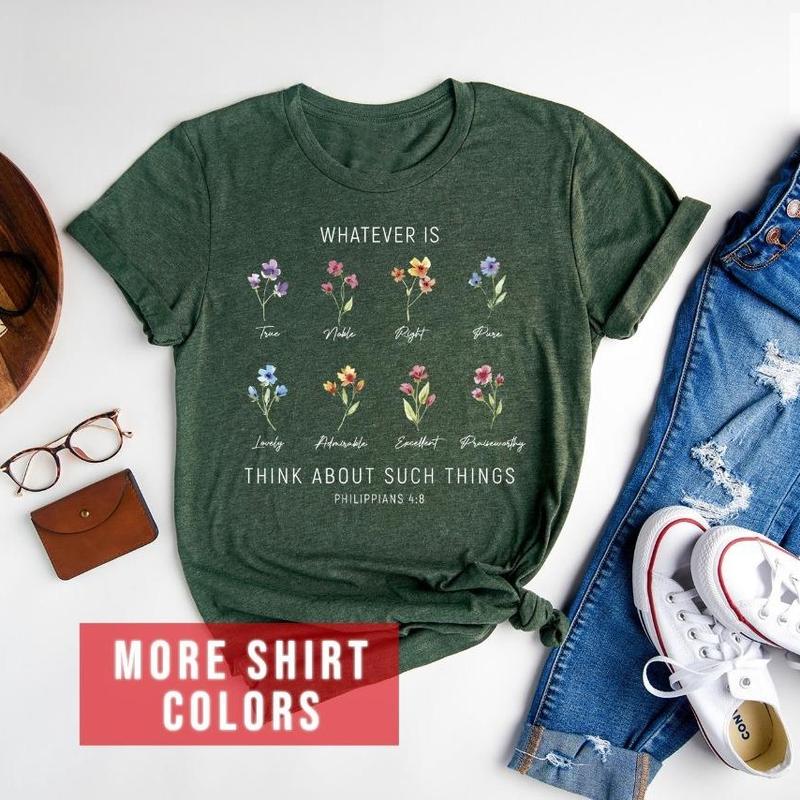 Whatever Is Think About Such Things Wildflower Philippians 48 Shirt, Flower Christian Floral Bible Verse Tee