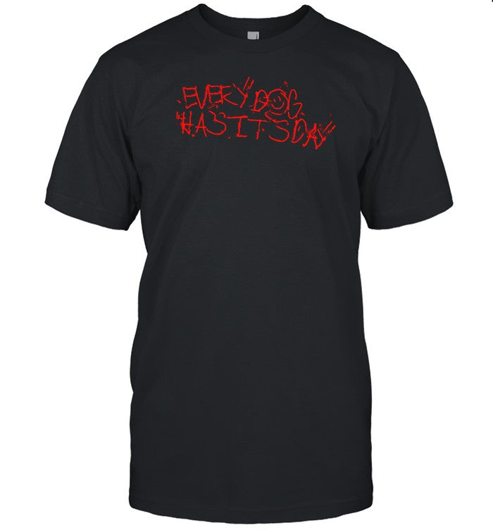 Shirt Every Dog Has Its Day Doghouse