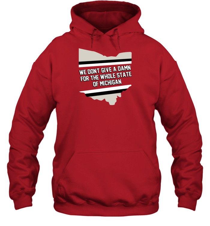 Missmandy126 We Don't Give A Damn For The Whole State Of Michigan Hoodie