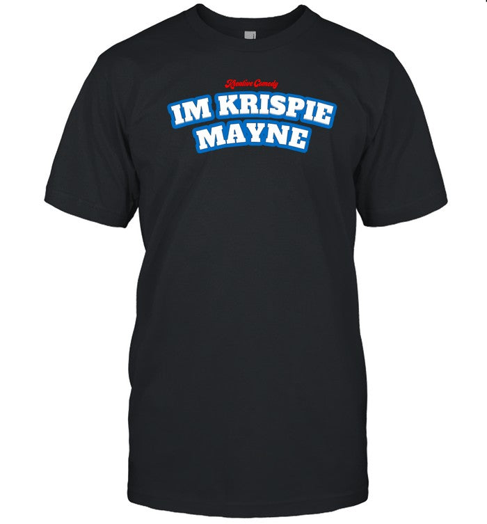 Im Krispie Mayne Shirt