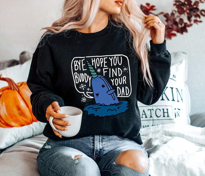 Buddy The Elf Christmas Shirt, Bye Buddy Hope You Find Your Dad, Funny Christmas Sweatshirt, Xmas Movie Tee, Holiday Sweater, Christmas Gift