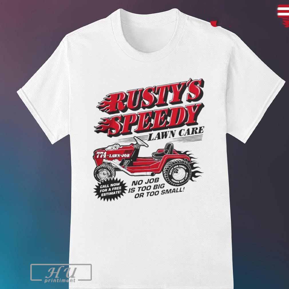 Rusty's Speedy Lawn Care T-Shirt