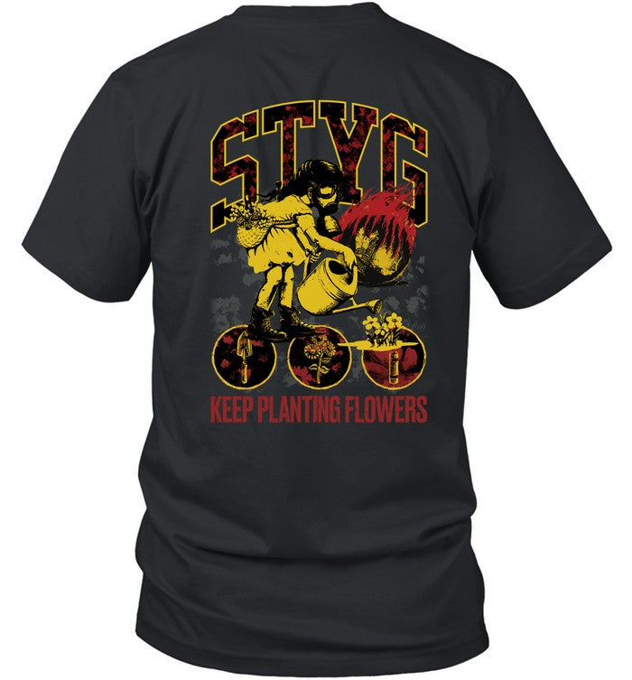 Stick To Your Guns Keep Planting Flowers T Shirt