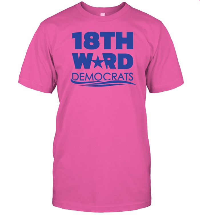 Shirt 18Th Ward Democrats