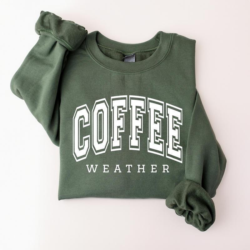 Coffee Weather Sweatshirt, Season Crewneck, Coffee Lover Gifts Sweatshir