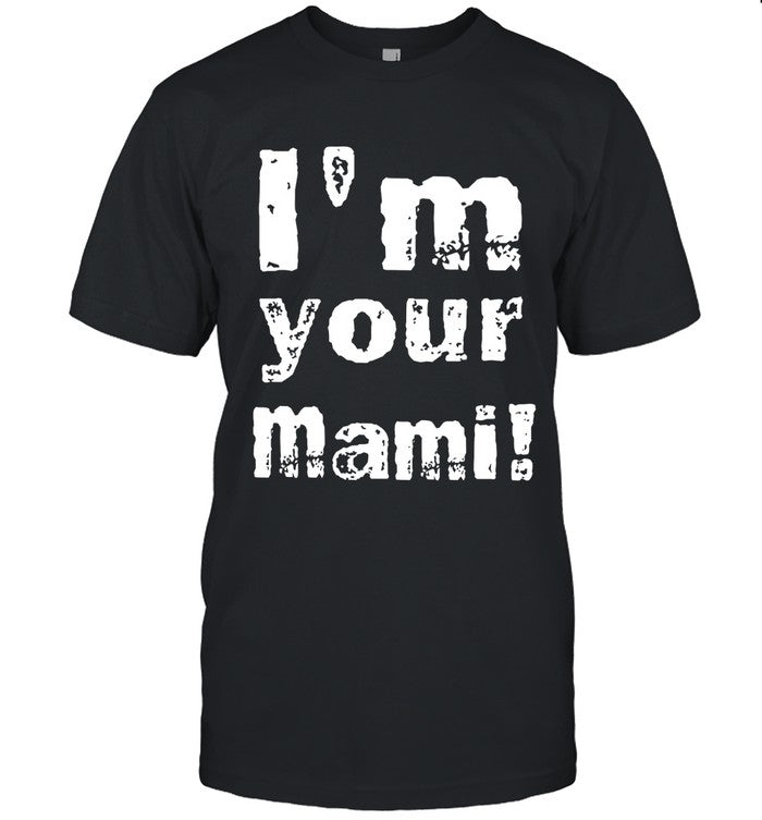 I'm Your Mami Rhea Ripley Shirts