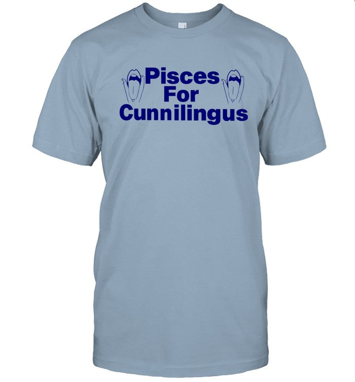 Limited Pisces For Cunnilingus Shirt