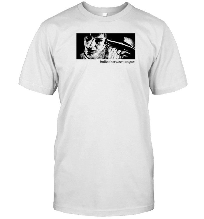 Method In Printing Bulletsbetweentongues Shirt