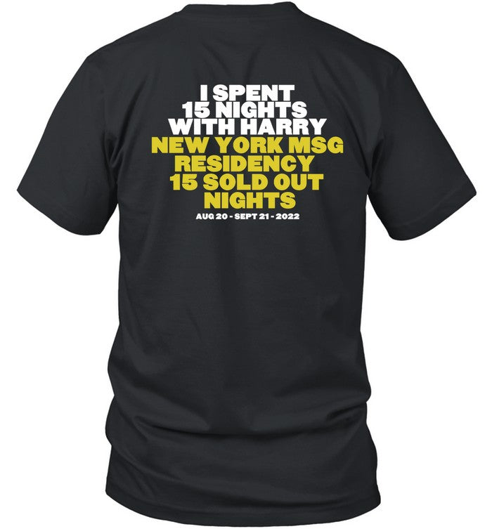 I Spent 15 Nights With Harry New York Msg Residency 15 Sold Out Nights Tee