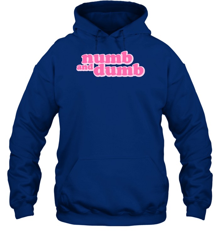 Numb And Dumb Hoodie