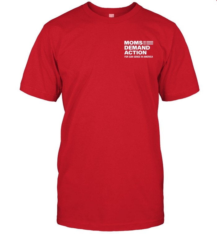 Moms Demand Action For Gun Sense In America Shirt