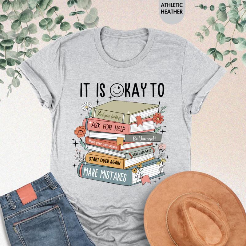 It's Okay To T-shirt Ã¢â‚¬â€œ Mental Health Shirt & School Counselor Gift, Positive Motivational Shirt, Books Tee, Gift for Him, Gift for Her, Crew Neck, Tre