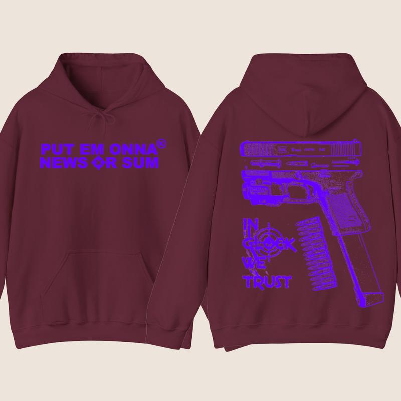 PUT EM ONNA NEWS OR SUM - IN GLOCK WE TRUST GILDAN Hoodie -Full color - Classic Menswear - Glock shirt - For her - for him Underwear