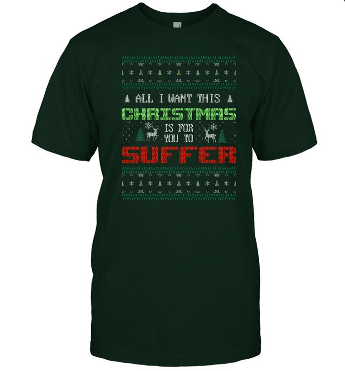 Snazzy Seagull Store All I Want For Christmas Is For You To Suffer Shirt