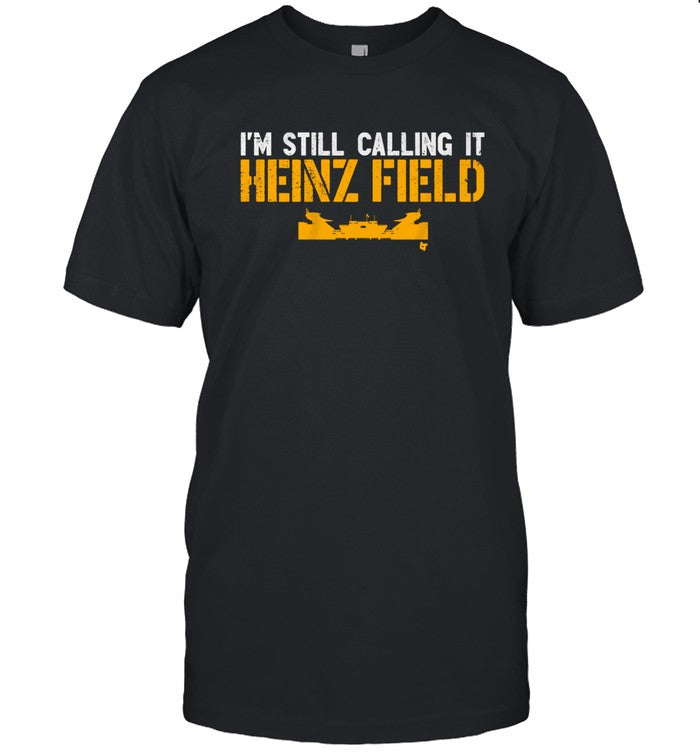 I'm Still Calling It Heinz Field BreakingT Tee