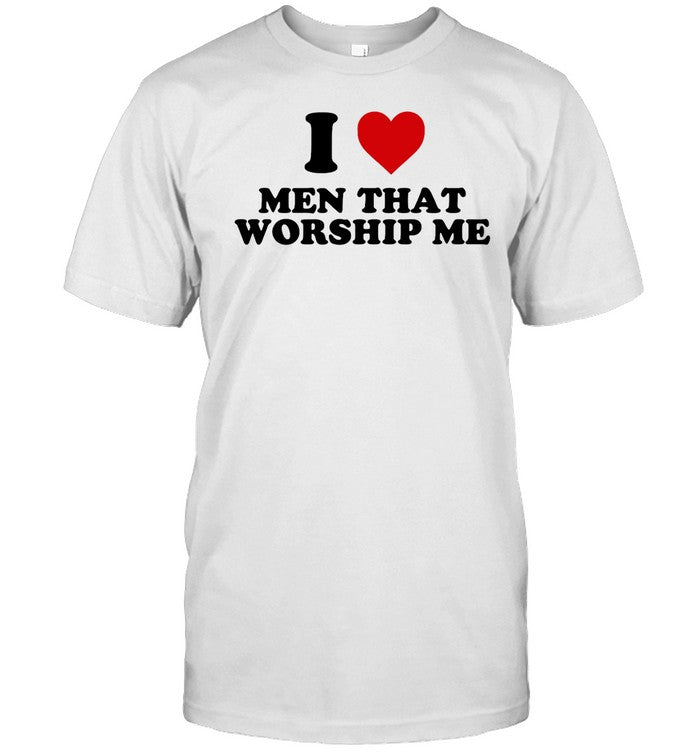 I Heart Men That Worship Me