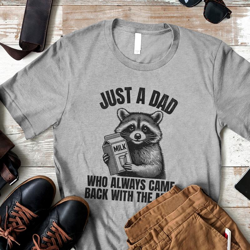 Just A Dad Who Came Back With The Milk Father's Day Raccoon Unisex T-Shirt, Dark Humor Minimalist Funny Milk T-shirt
