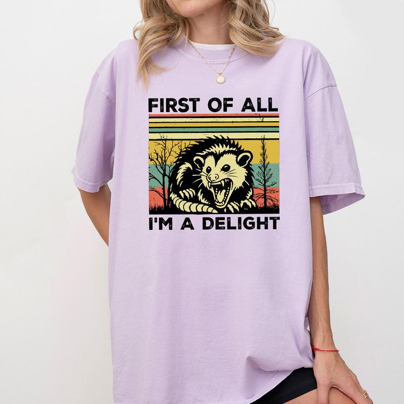 First Of All I'm A Delight Opossum Lover Shirt, Opossum Comfort Tee, Sarcastic Angry Opossum T-Shirt, Cute Sarcastic Shirt, Funny Animal Shirt, Sarcastic Self Love Shirt, Sarcasm Shirt, Opossum Women Top