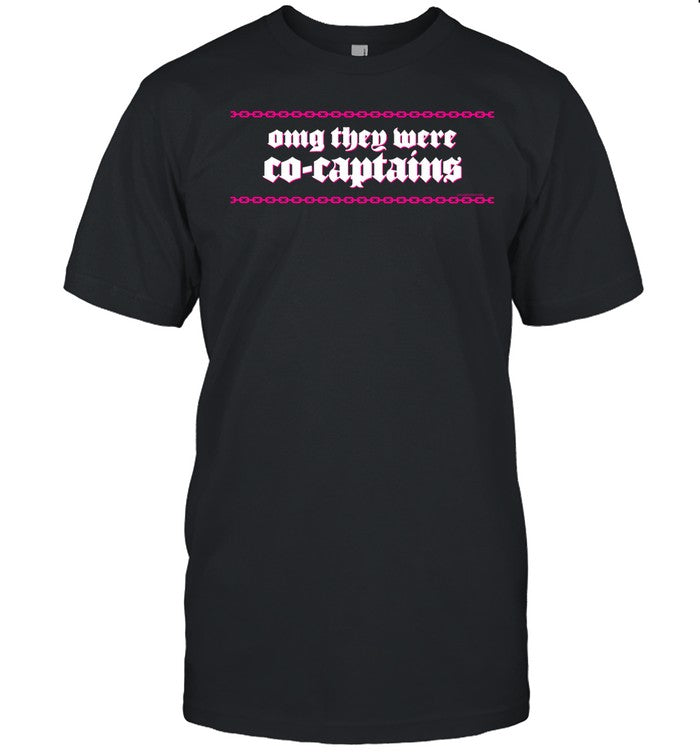 Omg They Were Co-Captains Shirt