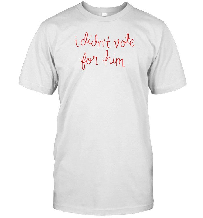 I Didn't Vote For Him